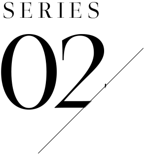 SERIES 02
