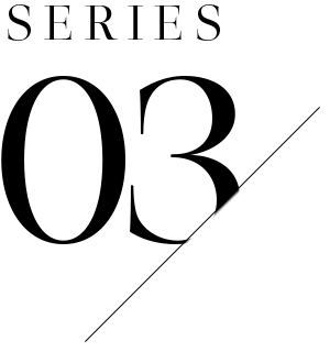SERIES 03